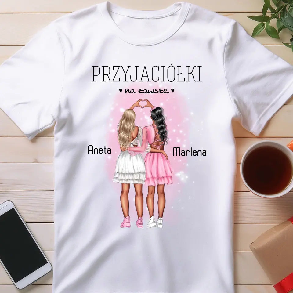 Koszulka dla Przyjaciółek "Przyjaciółki na zawsze", z imionami