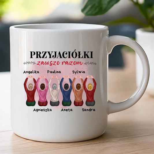 Kubek dla Przyjaciółek "Przyjaciółki zawsze razem, 2-6 osób", z imionami