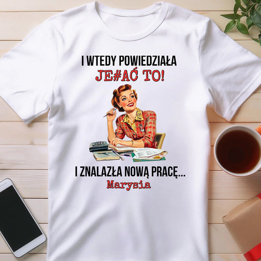 Koszulka personalizowana - odejście z pracy #0022